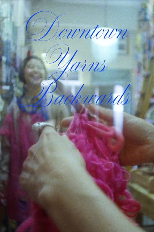 Downtown Yarns Backwards