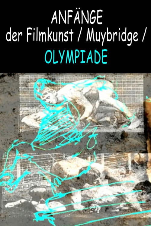 Anfänge der Filmkunst / Muybridge / Olympiade