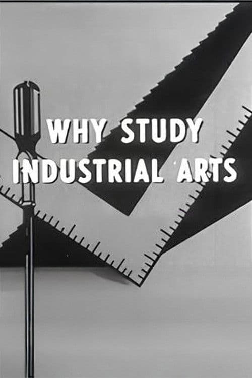 Why Study Industrial Arts