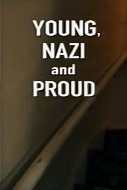 Young, Nazi, and Proud