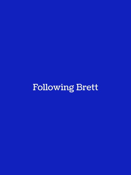 Following Brett