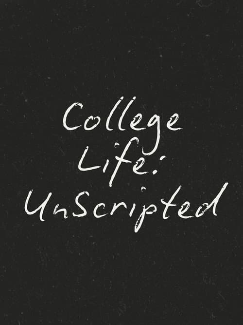 College Life: Unscripted