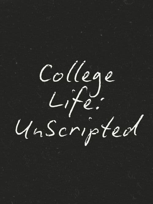College Life: Unscripted