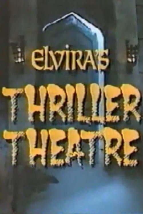 Elvira's Thriller Theatre
