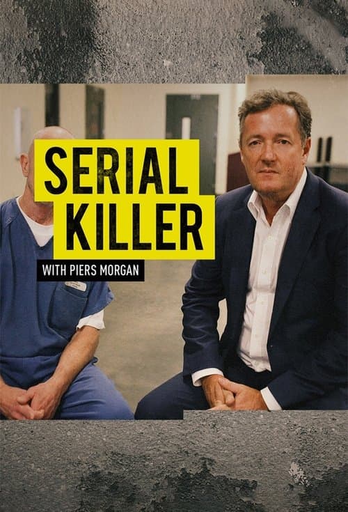 Ucigași în serie, cu Piers Morgan