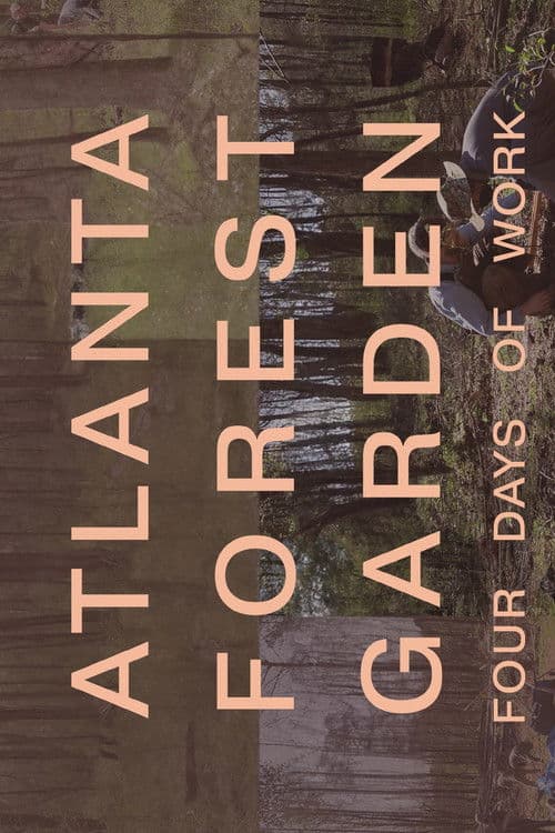 Atlanta Forest Garden: Four Days of Work