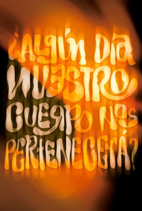 ¿Algún Día Nuestro Cuerpo Nos Pertenecera?