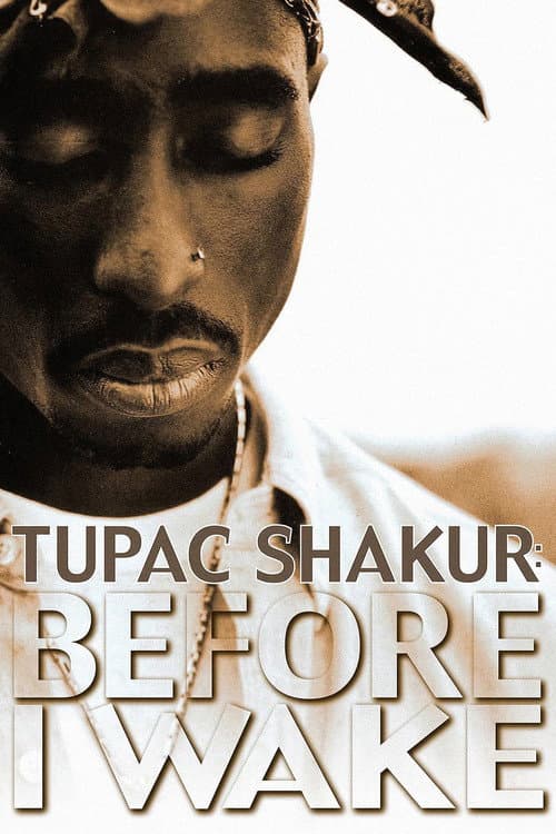 Tupac Shakur: Before I Wake