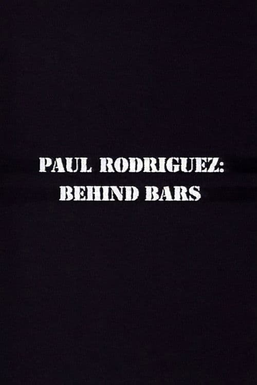 Paul Rodriguez: Behind Bars