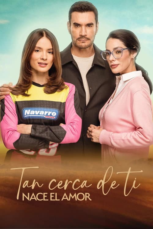 Tan cerca de ti, nace el amor