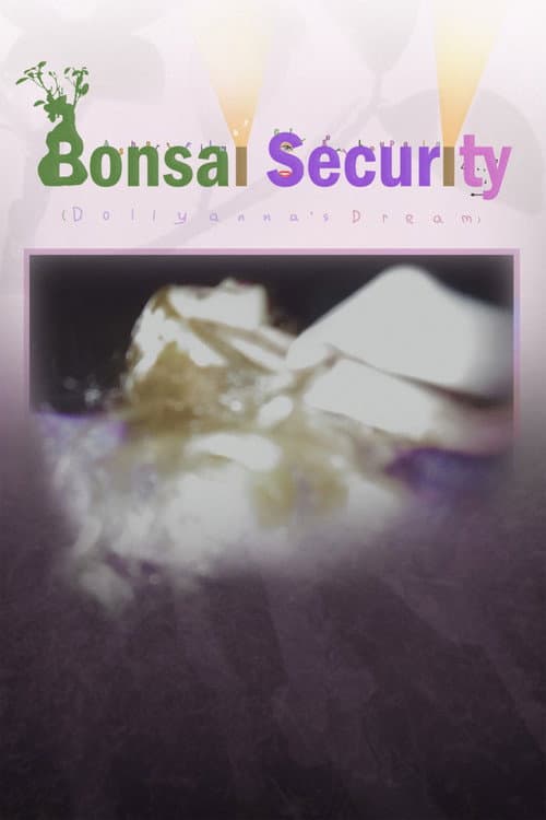 Bonsai Security (Dollyanna's Dream)