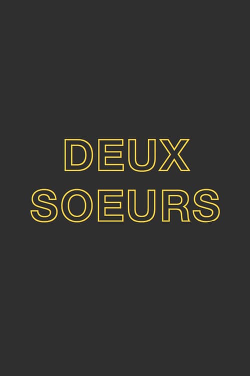 Deux Soeurs Qui Ne Sont Pas Soeurs