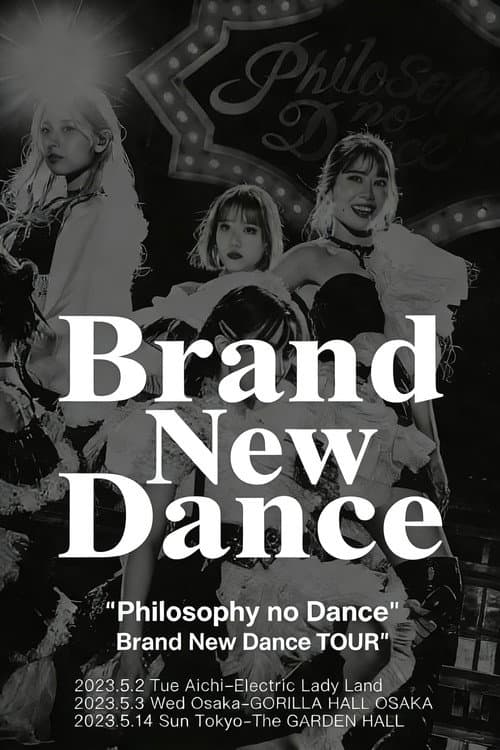 フィロソフィーのダンス The Dance for Philosophy - “Brand New Dance TOUR” at The GARDEN HALL