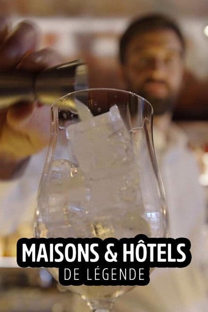 Maisons et hôtels de légende