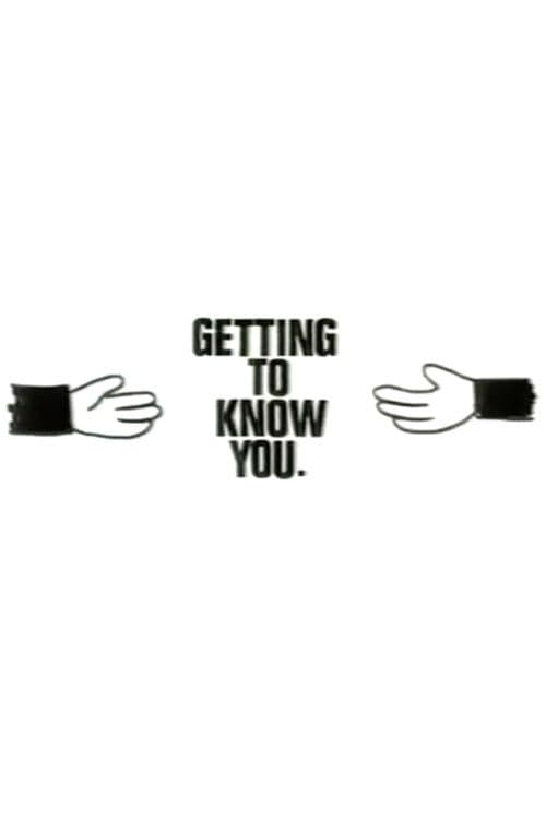 Getting to Know You
