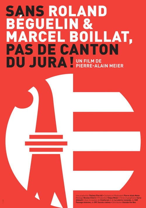 Sans Roland Béguelin et Marcel Boillat, pas de Canton du Jura!