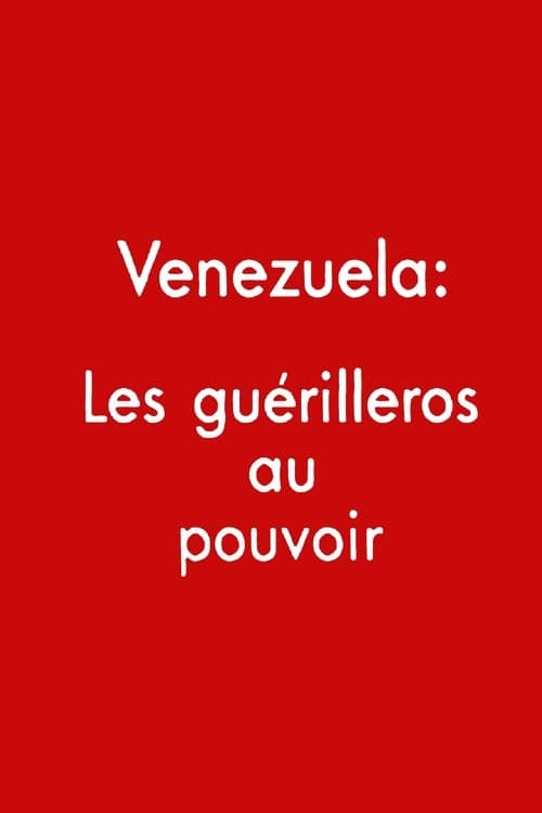 Venezuela: los guerrilleros al poder