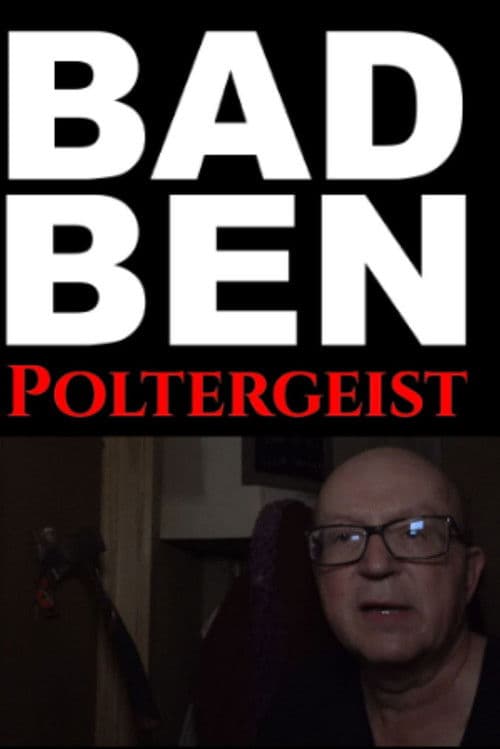 Bad Ben 15: Poltergeist