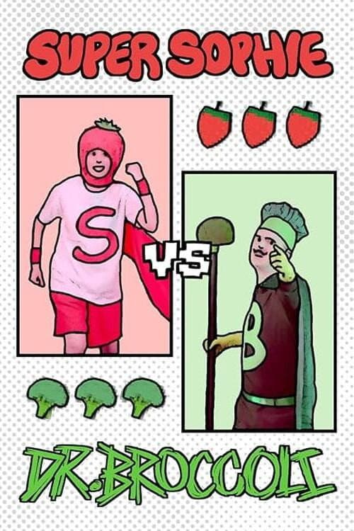 Super Sophie vs Dr. Broccoli