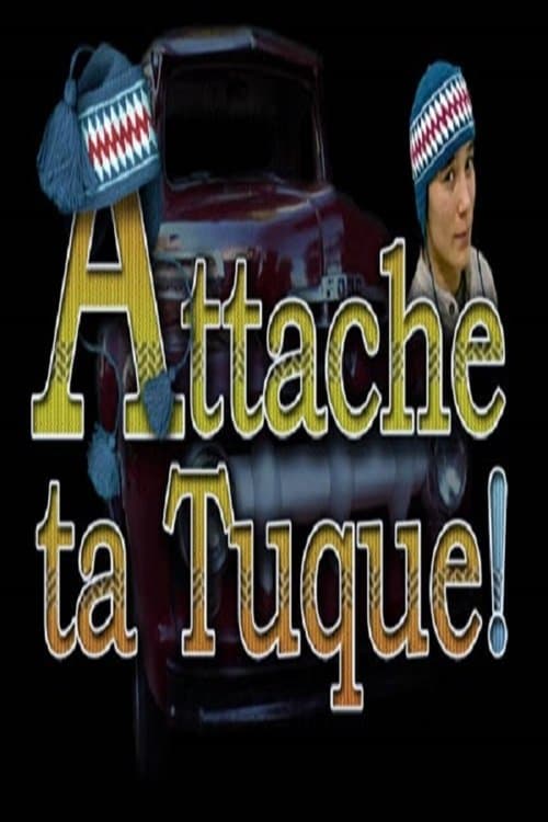 Attache ta tuque!