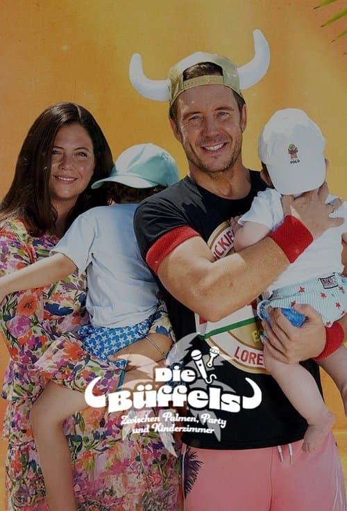 Die Büffels - Zwischen Palmen, Party und Kinderzimmer