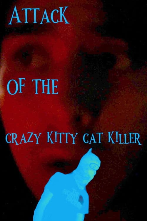 Attack of the Crazy Kitty Cat Killer