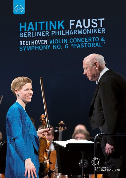 Beethoven · Violin Concerto & Symphony No. 6 'Pastoral' (Bernard Haitink, Isabelle Faust)