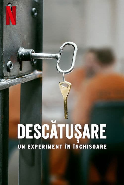 Descătușare: Un experiment în închisoare