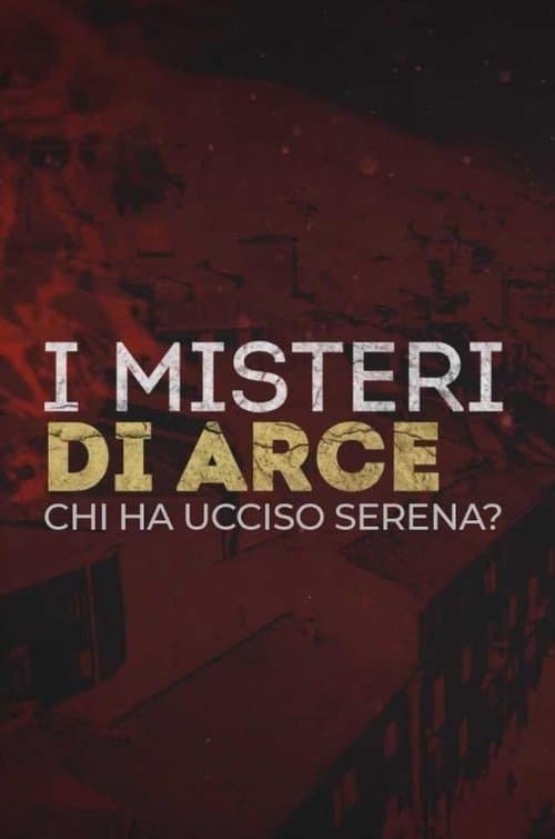 I Misteri Di Arce: Chi Ha Ucciso Serena?