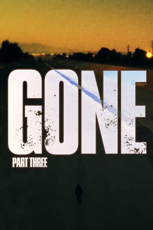 Gone Part Three