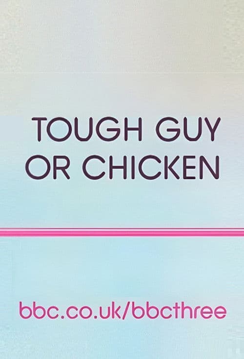 Tough Guy or Chicken?
