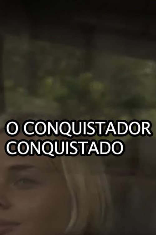 O conquistador conquistado