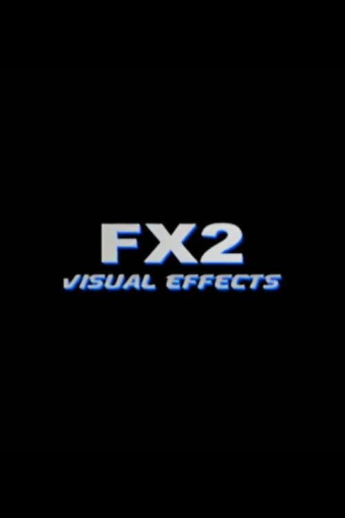 FX2: Visual Effects