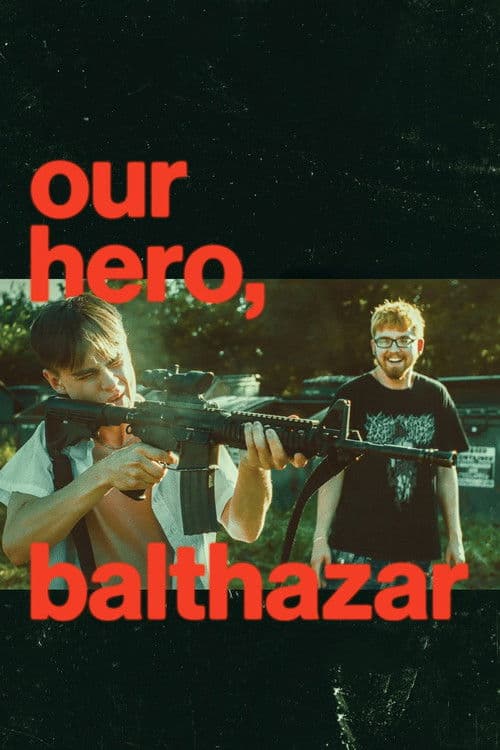 Our Hero, Balthazar