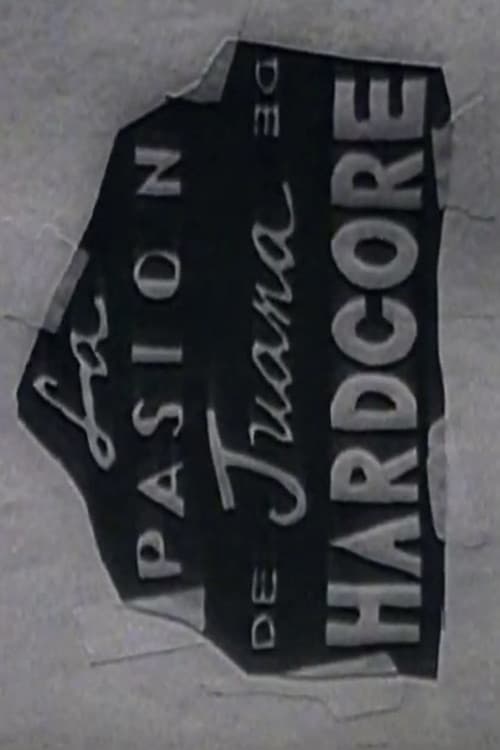 La Pasión De Juana De Hardcore