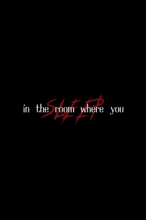 In the Room Where You Sleep