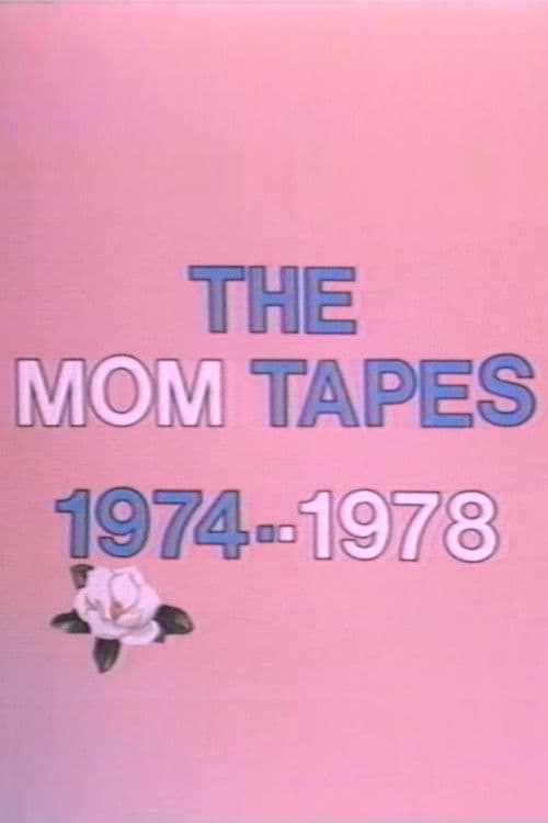 The Mom Tapes