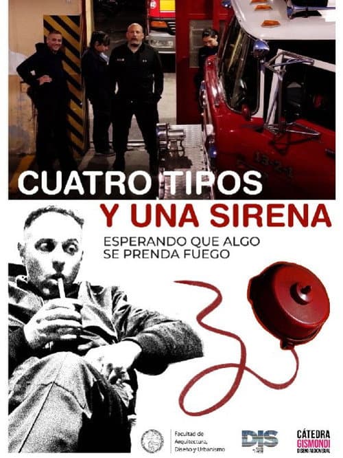 Cuatro tipos y una sirena esperando que algo se prenda fuego