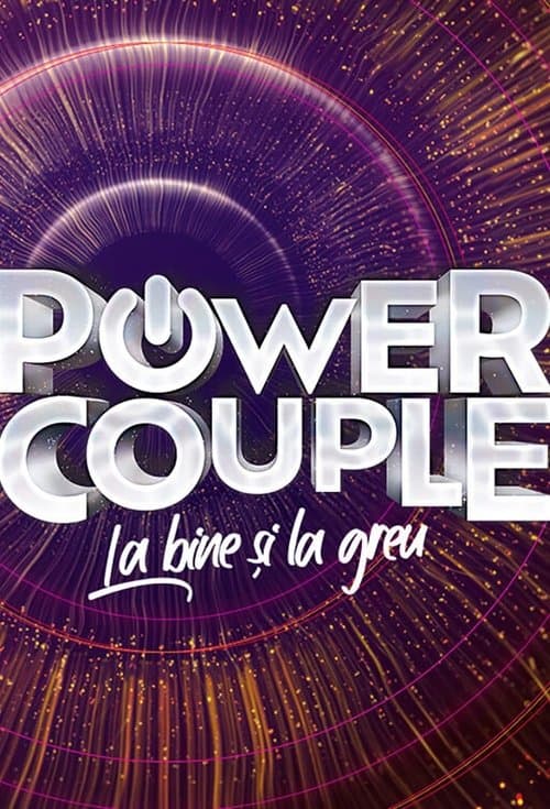 Power Couple România – La bine şi la greu