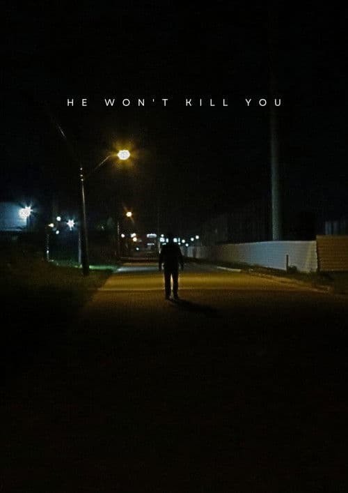 He won't kill you