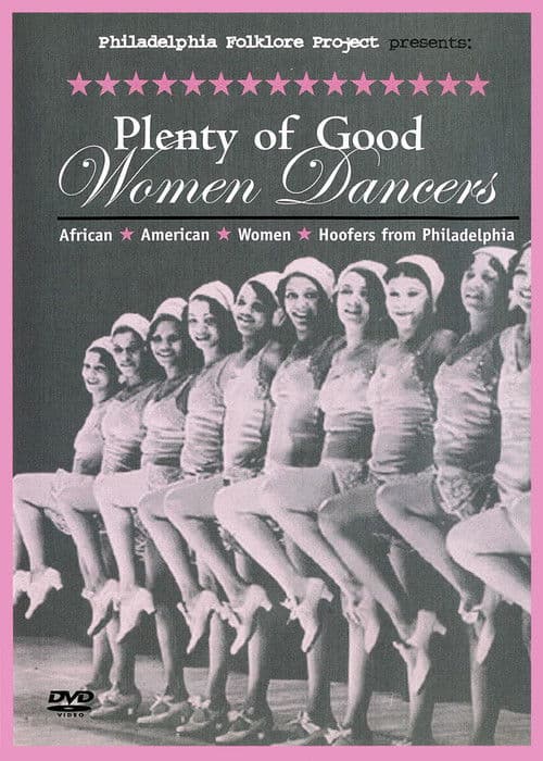 Plenty of Good Women Dancers: African American Women Hoofers from Philadelphia