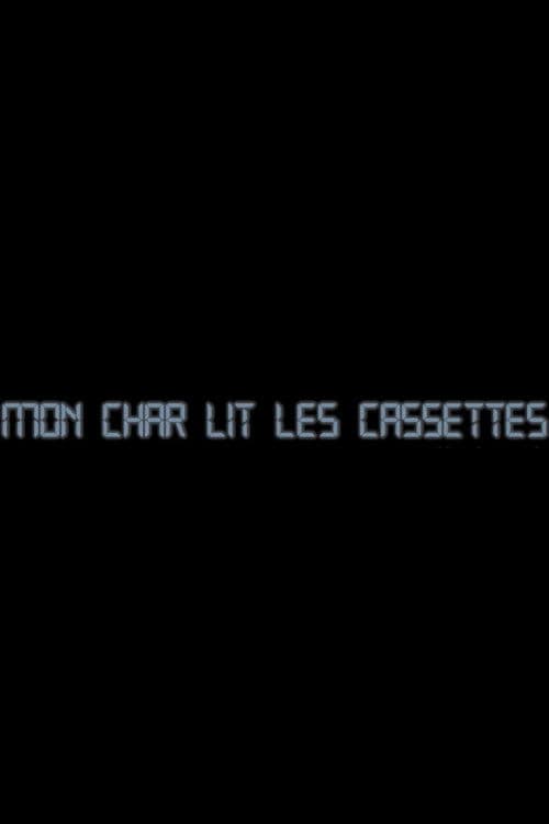 Mon Char Lit Les Cassettes
