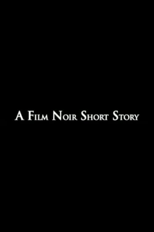 A Film Noir Short Story