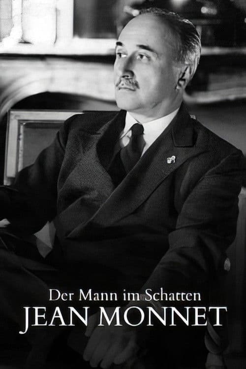 Der Mann im Schatten - Das unglaubliche Leben des Jean Monnet