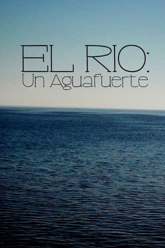 El Río: Un Aguafuerte