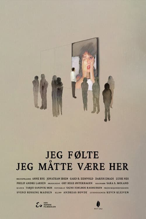 Jeg følte jeg måtte være her