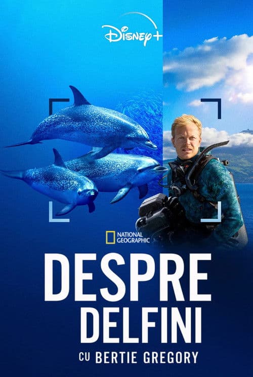 Despre delfini cu Bertie Gregory
