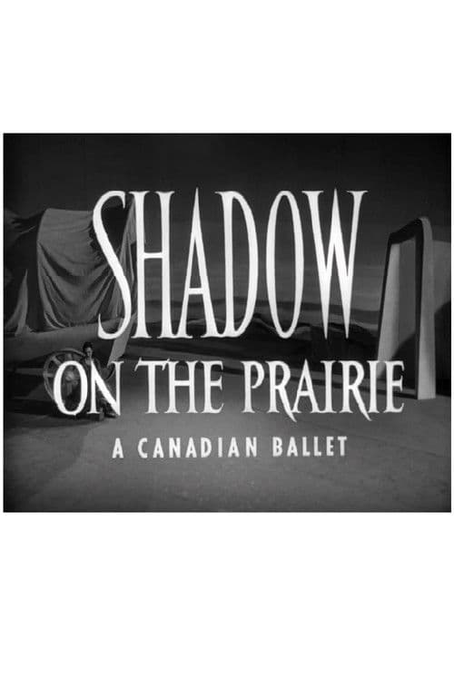 Shadow on the Prairie (A Canadian Ballet)