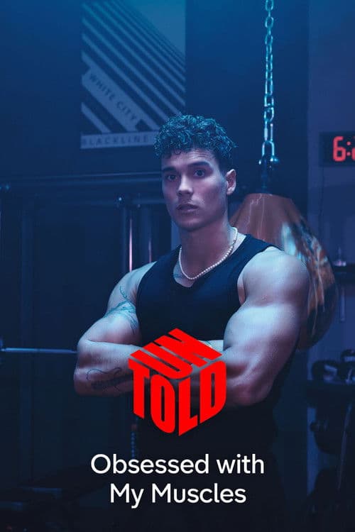 Obsessed with My Muscles: Untold