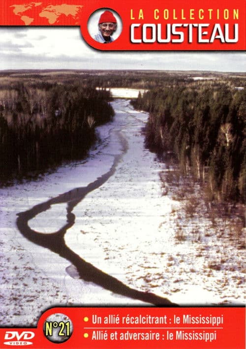 La collection Cousteau N°21 | Un Allié récalcitrant : Le Mississippi | Allié et adversaire : le Mississippi